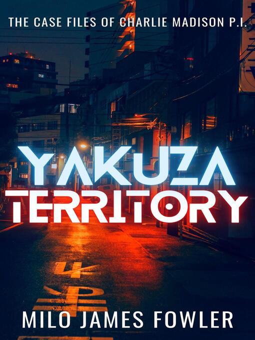 Title details for Yakuza Territory by Milo James Fowler - Available